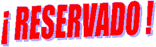 ¡ RESERVADO !